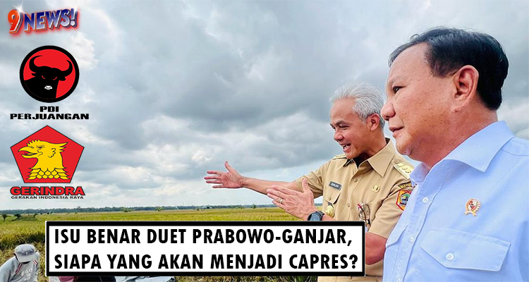 Isu Benar Duet Prabowo dan Ganjar, Siapa Bakal Jadi Capres?