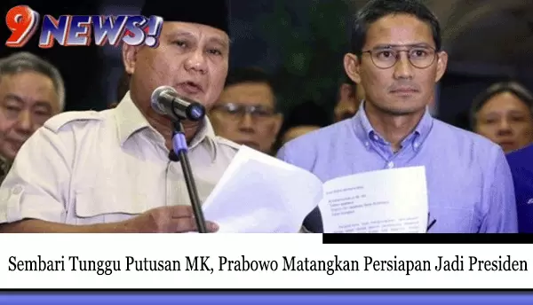 Sembari-Tunggu-Putusan-MK,-Prabowo-Matangkan-Persiapan-Jadi-Presiden